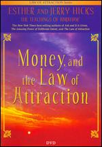 Money, and the Law of Attraction: Learning to Attract Wealth, Health, and Happiness - 