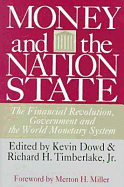 Money and the Nation State: The Financial Revolution, Government and the World Monetary System