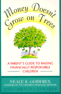 Money Doesn't Grow on Trees: A Parent's Guide to Raising Financially Responsible Children