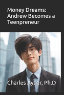 Money Dreams: Andrew Becomes a Teenpreneur