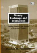 Money, Exchange, and Production: Further Essays in the History of Economic Thought