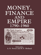 Money, Finance, and Empire, 1790-1960