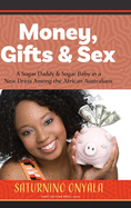 Money, Gifts and Sex: A Sugar Daddy & Sugar Baby in a New Dress Among the African Australians