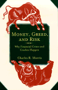 Money, Greed, and Risk: Why Financial Crises and Crashes Happen