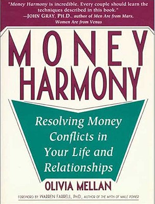 Money Harmony: Resolving Money Conflicts in Your Life and Relationships - Mellan, Olivia