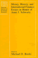 Money, History, and International Finance: Essays in Honor of Anna J. Schwartz
