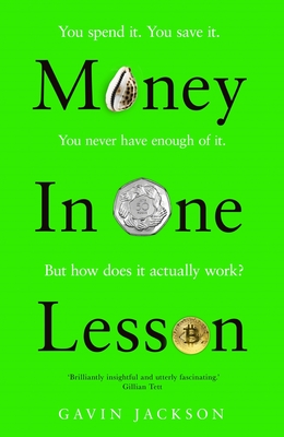 Money in One Lesson: How it Works and Why - Jackson, Gavin