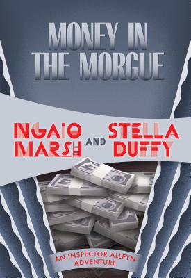 Money in the Morgue - Marsh, Ngaio, and Duffy, Stella