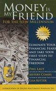 Money Is My Friend for the New Millennium: 2nd Edition - Combs, Jeffrey, and Laut, Phil, and Kitter, Lisa (Contributions by)