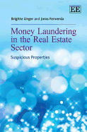 Money Laundering in the Real Estate Sector: Suspicious Properties - Unger, Brigitte, and Ferwerda, Joras