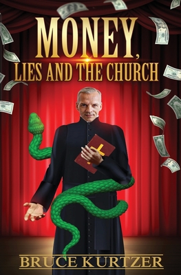 Money, lies and the church - Kurtzer, Bruce