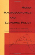 Money, Macroeconomics, and Economic Policy: Essays in Honor of James Tobin - Brainard, William C (Editor), and Nordhaus, William D, Professor (Editor), and Watts, Harold W (Editor)