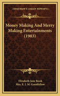 Money Making and Merry Making Entertainments (1903)