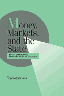 Money, Markets, and the State: Social Democratic Economic Policies since 1918