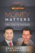 Money Matters: World's Leading Entrepreneurs Reveal Their Top Tips To Success (Real Estate Vol.2 - Edition 4)