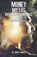 Money Myths, Misunderstandings & Mindsets: From a Biblical Perspectrive