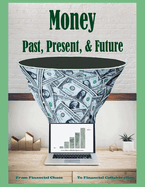 Money Past, Present, & Future: From Financial Chaos to Financial Collaboration