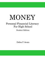 Money, Personal Financial Literacy for High School Students: Student Edition