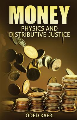 Money Physics and Distributive Justice - Kafri, Oded