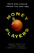 Money Players: Days and Nights Inside the New NBA - Keteyian, Armen, and Dardis, Martin F, and Araton, Harvey