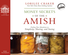 Money Secrets of the Amish: Finding True Abundance in Simplicity, Sharing, and Saving