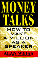 Money Talks: How to Make a Million as a Speaker