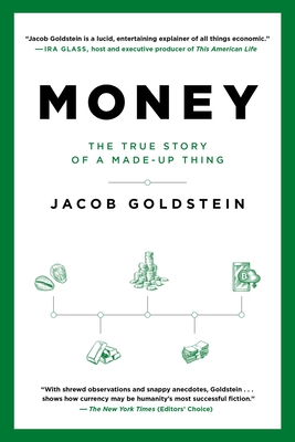 Money: The True Story of a Made-Up Thing - Goldstein, Jacob