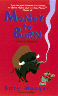 Money to Burn:: A Casey Jones Mystery - Munger, Katy