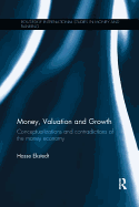 Money, Valuation and Growth: Conceptualizations and Contradictions of the Money Economy