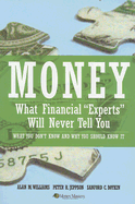 Money: What Financial "Experts" Will Never Tell You