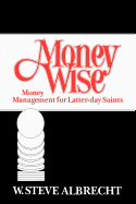 Money Wise: Money Management for Latter-Day Saints