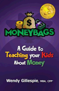 Moneybags: A Guide to Teach Your Kids about Money