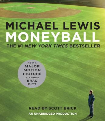 Moneyball: The Art of Winning an Unfair Game - Lewis, Michael, and Brick, Scott (Read by)