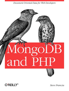 Mongodb and PHP: Document-Oriented Data for Web Developers