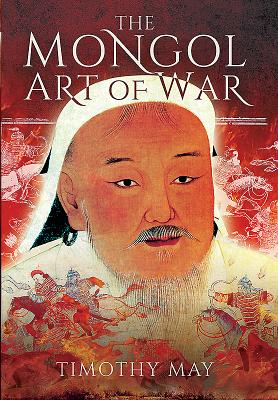 Mongol Art of War - May, Timothy Michael