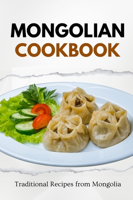 Mongolian Cookbook: Traditional Recipes from Mongolia - Luxe, Liam