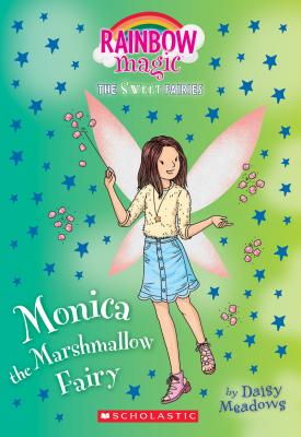 Monica the Marshmallow Fairy: A Rainbow Magic Book (the Sweet Fairies ...