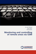 Monitoring and Controlling of Remote Areas Via GSM