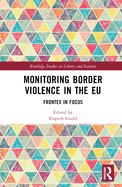 Monitoring Border Violence in the Eu: Frontex in Focus
