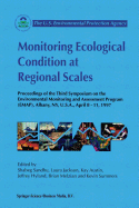 Monitoring Ecological Condition at Regional Scales: Proceedings of the Third Symposium on the Environmental Monitoring and Assessment Program (Emap) Albany, Ny, U.S.A., 8-11 April, 1997