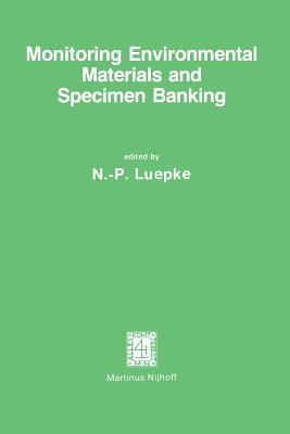 Monitoring Environmental Materials and Specimen Banking: Proceedings of the International Workshop, Berlin (West), 23-28 October 1978 - Luepke, N P (Editor)