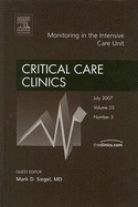 Monitoring in the Intensive Care Unit, an Issue of Critical Care Clinics: Volume 23-3