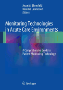 Monitoring Technologies in Acute Care Environments: A Comprehensive Guide to Patient Monitoring Technology