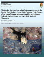 Monitoring the American pika (Ochotona princeps) in the Pacific West Region - Crater Lake National Park, Craters of the Moon National Monument and Preserve, Lassen Volcanic National Park, and Lava Beds National Monument Narrative: Version 1.0