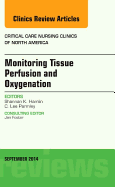 Monitoring Tissue Perfusion and Oxygenation, an Issue of Critical Nursing Clinics: Volume 26-3 - Hamlin, Shannan