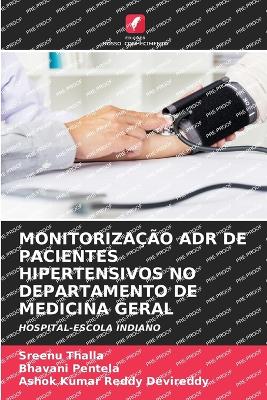 Monitorizao Adr de Pacientes Hipertensivos No Departamento de Medicina Geral - Thalla, Sreenu, and Pentela, Bhavani, and Devireddy, Ashok Kumar Reddy