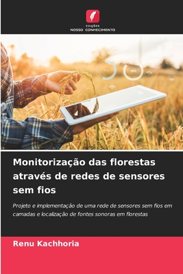 Monitorizao das florestas atravs de redes de sensores sem fios - Kachhoria, Renu