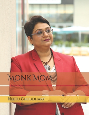 Monk Mom - Choudhary, Neetu