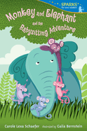 Monkey and Elephant and the Babysitting Adventure: Candlewick Sparks