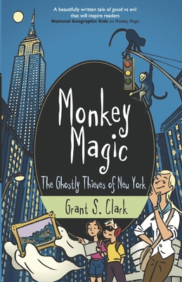 Monkey Magic: The Ghostly Thieves of New York - Clark, Grant S